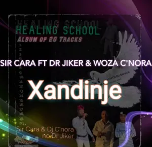DOWNLOAD-Sir-Cara-–-Xandinje-ft-Dr-Jiker-Woza.webp