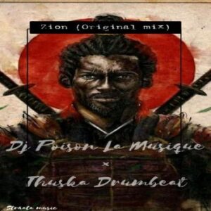 DOWNLOAD-DJ-Poison-La-MusiQue-Thuska-Drumbeat-–-Zion