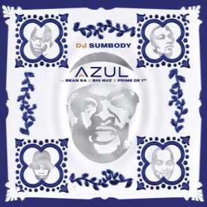 DOWNLOAD-DJ-Sumbody-–-Azul-ft-Big-Nuz-Bean-RSA.webp