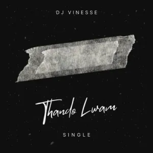 DOWNLOAD-DJ-Vinesse-–-Thando-Lwam-–.webp