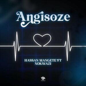 DOWNLOAD-Hassan-Mangete-–-Angisoze-–