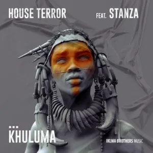 DOWNLOAD-House-Terror-–-Khuluma-ft-Stanza-–.webp