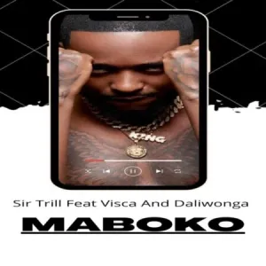 DOWNLOAD-Sir-Trill-–-Maboko-ft-Daliwonga-Visca-–.webp