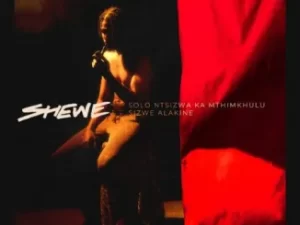 DOWNLOAD-Solo-Ntsizwa-Ka-Mthimkhulu-–-Shewe-ft-Sizwe-Alakine.webp