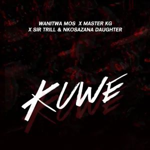 DOWNLOAD-Wanitwa-Mos-Sir-Trill-Nkosazana-Daughter-–-Kuwe-ft.webp