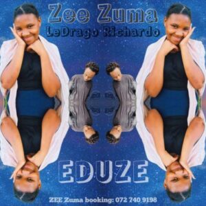 DOWNLOAD-Zee-Zuma-LeDrago-Richardo-–-Eduze-–