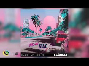 DOWNLOAD-Elzo-Jamdong-–-Miami-Talk-ft-Laioung-–