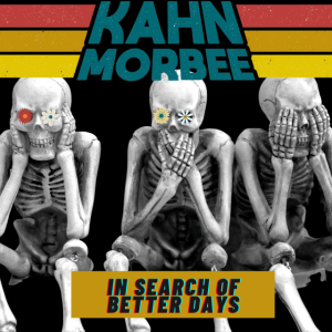 DOWNLOAD-Kahn-Morbee-–-In-Search-of-Better-Days-Radio.webp
