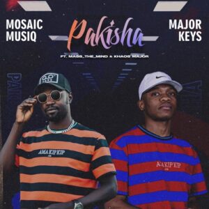 DOWNLOAD-Mosaic-Musiq-Major-Keys-–-Pakisha-ft-Mass