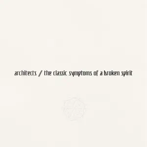 the-classic-symptoms-of-a-broken-spirit-Architects