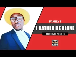 DOWNLOAD-Family-T-–-I-Rather-Be-Alone-–.webp