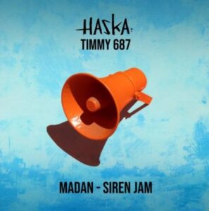 DOWNLOAD-Haska-Timmy687-–-Madan-Siren-Jam-–