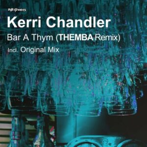 DOWNLOAD-Kerri-Chandler-–-Bar-A-Thym-Themba-Remix-–