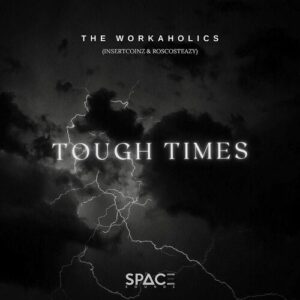 DOWNLOAD-The-Workaholics-–-Tough-Times-ft-Kabza-De-Small
