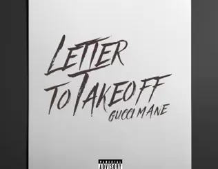 Letter-to-Takeoff-Single-Gucci-Mane
