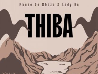 1670499180 DOWNLOAD-Mbuso-De-Mbazo-Lady-Du-–-Thiba-Boarding