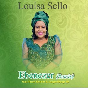 1671807541 DOWNLOAD-Louisa-Sello-–-Ebenezer-Remix-ft-Team-Delela