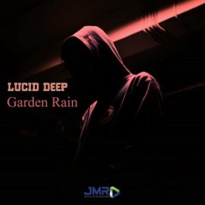 1672046760 DOWNLOAD-Lucid-Deep-–-Garden-Rain-Intro-–