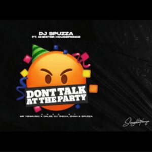 DOWNLOAD-DJ-Spuzza-–-Dont-Talk-At-The-Party-ft.webp