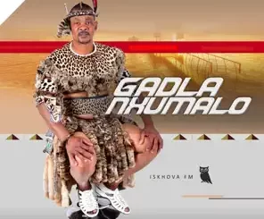 Gadla-Nxumalo-–-Iskhova-Fm-mp3-download-zamusic