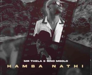 mr-thela-sino-msolo-–-hamba-nathi-mp3-download-zamusic-300x300-1