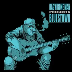 Bluestown
Rag'n'Bone Man