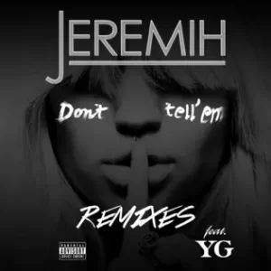 Don't Tell 'Em (Remixes) [feat. YG]
Jeremih