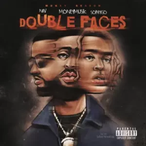 Double Faces - Single
Money Musik, NAV, SoFaygo