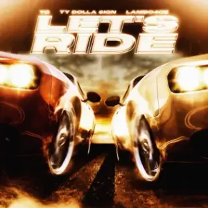 Let's Ride (Trailer Anthem) [feat. Lambo4oe, Ty Dolla $ign & Bone Thugs-N-Harmony] - Single
YG, The Notorious B.I.G.
