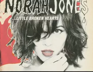 ...Little Broken Hearts Norah Jones