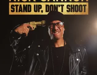 Stand Up, Don't Shoot Nick Cannon