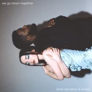 We Go Down Together - Single
Dove Cameron, Khalid