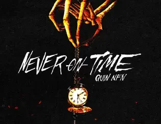 Never On Time Quin NFN