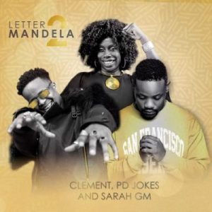 Clement, PD Jokes & Sarah GM - Letter 2 Mandela