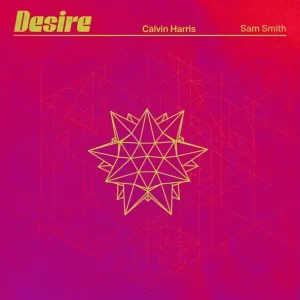 Calvin Harris - Desire (feat. Sam Smith)