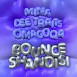 Mina, Dee Traits, Omagoqa - Bounce ShandisiADD
