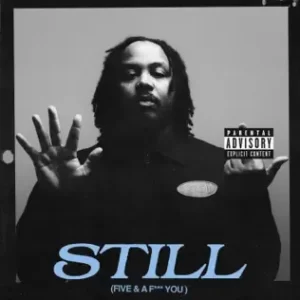 Grip – STILL (Five & A F*** You) [Deluxe]