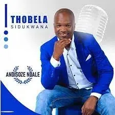 Thobela Sidukwana - Nkosi Yezulu