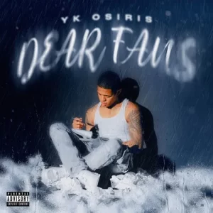 YK Osiris - Dear Fans