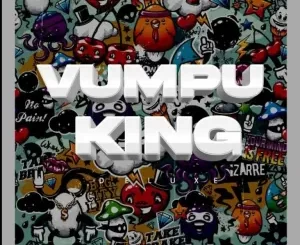 nkay De Deejay - VUMPU KING (Deluxe)