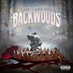 Clever - Backwoods (feat. Einer Bankz)