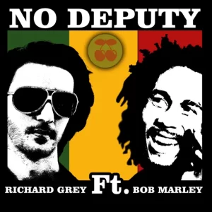 Richard Grey – No Deputy (feat. Bob Marley)