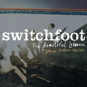 Switchfoot - The Beautiful Letdown (Jonas Brothers Version) (feat. Jonas Brothers)