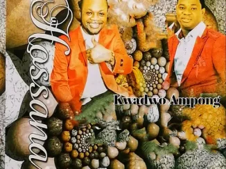 Daddy Lumba & Kwadwo Ampong – Hossana
