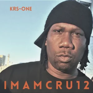 KRS-One – I M a M C R U 1 2