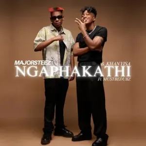 Majorsteez & Khanyisa - Ngaphakathi ft. MustBeDubz