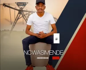 Ncwasimende - Amankomane