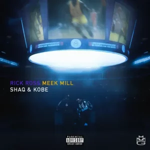 Rick Ross & Meek Mill - SHAQ & KOBE