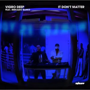 Vigro Deep - It Don’t Matter ft Reekado Banks