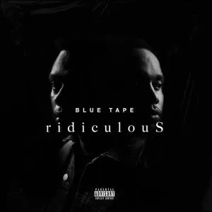 A-Reece - Ridiculous ft Jay Jody, Blue Tape